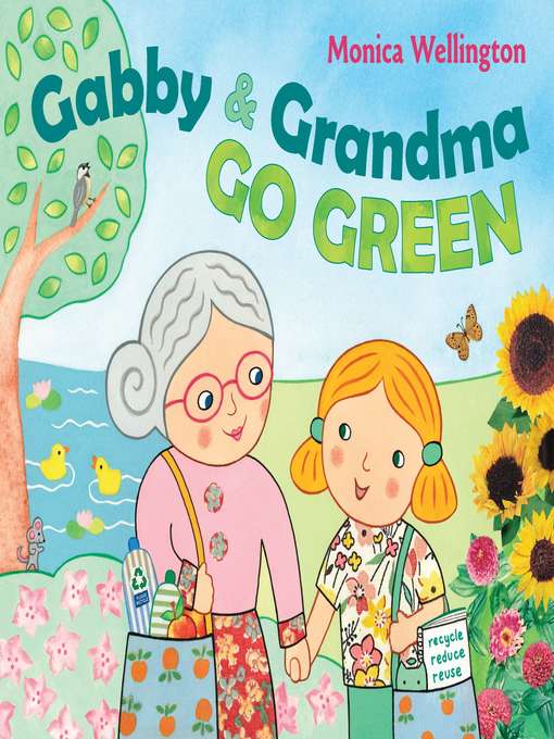 Title details for Gabby and Grandma Go Green by Monica Wellington - Wait list